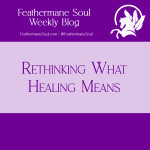 Blogcast: Rethinking What Healing Means